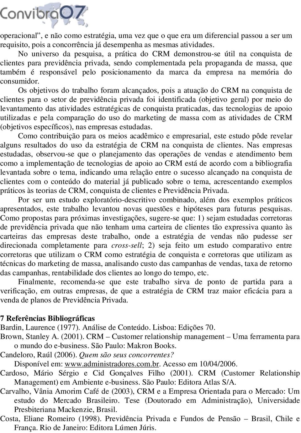 posicionamento da marca da empresa na memória do consumidor.