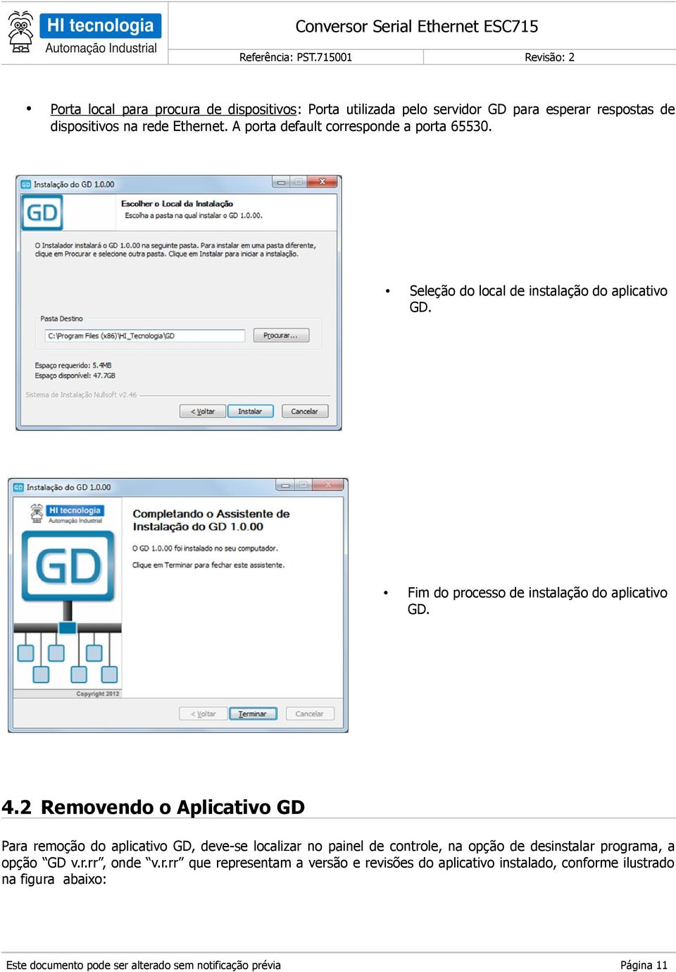 Fim do processo de instalação do aplicativo GD. 4.