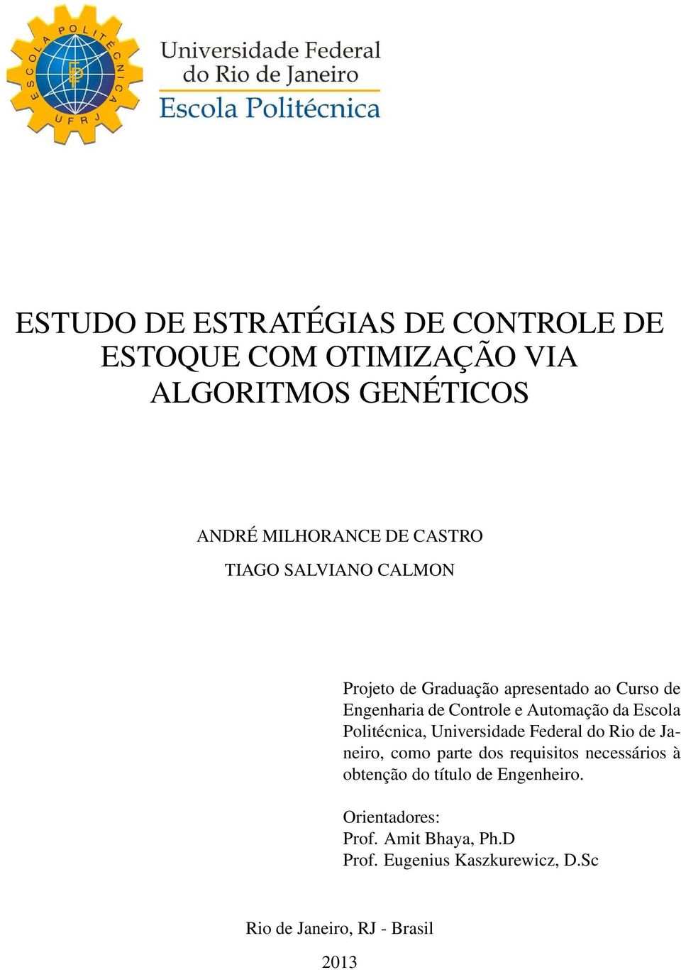 Politécnica, Universidade Federal do Rio de Janeiro, como parte dos requisitos necessários à obtenção do título