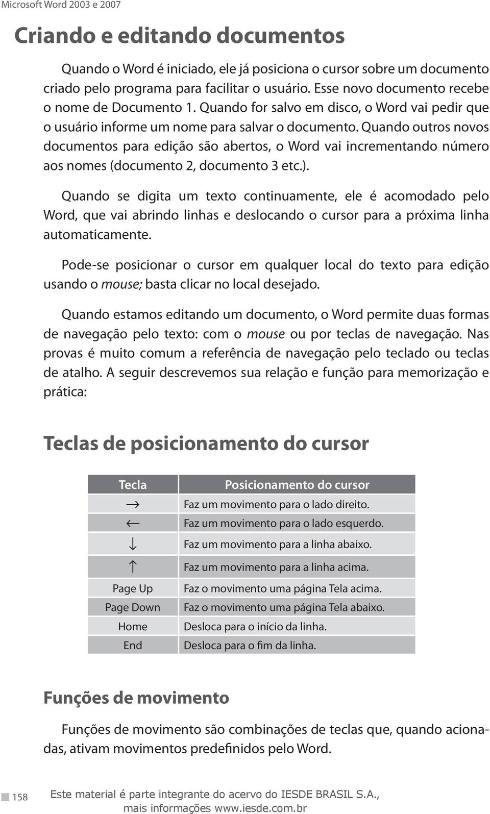 Quando outros novos documentos para edição são abertos, o Word vai incrementando número aos nomes (documento 2, documento 3 etc.).