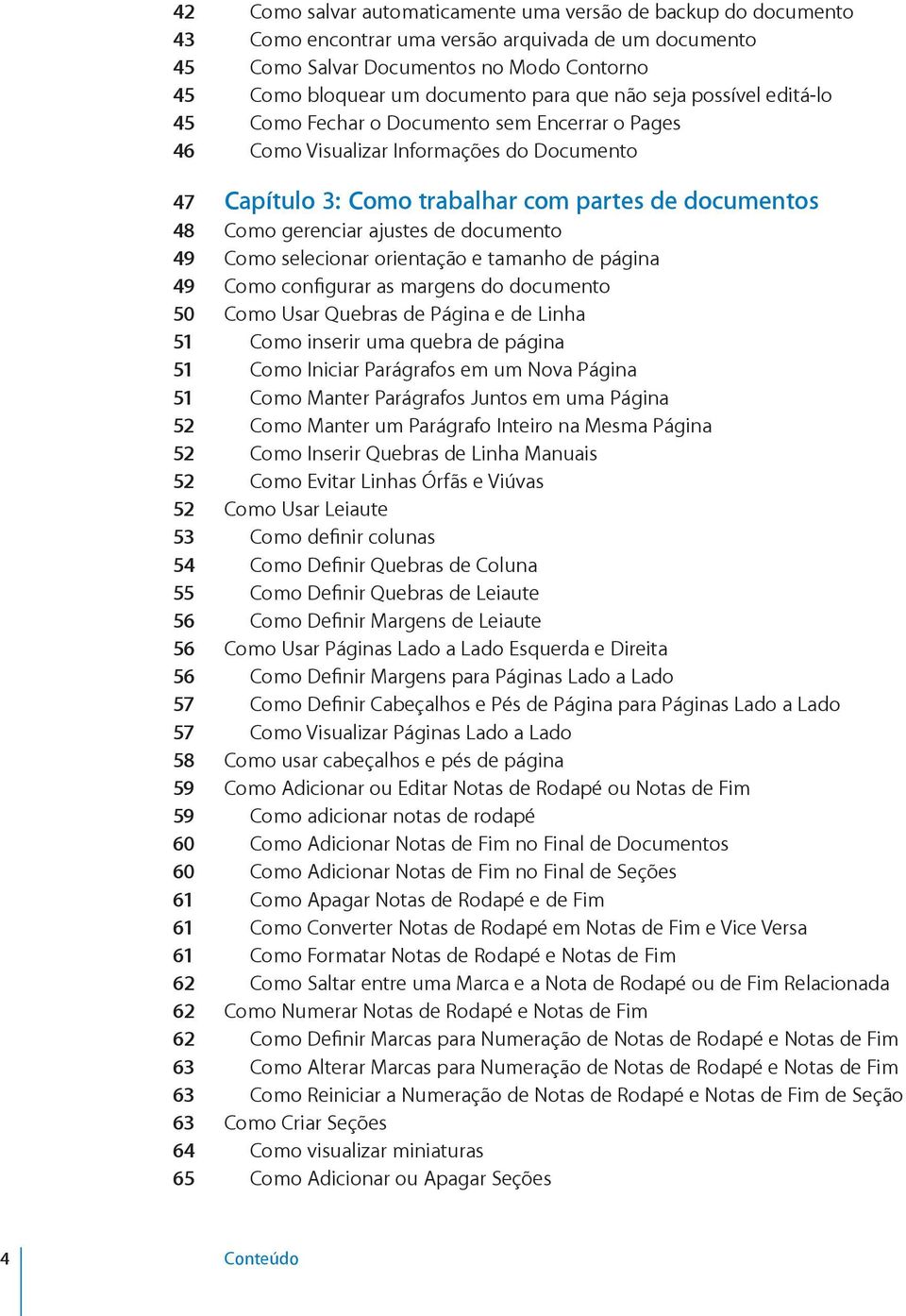 ajustes de documento 49 Como selecionar orientação e tamanho de página 49 Como configurar as margens do documento 50 Como Usar Quebras de Página e de Linha 51 Como inserir uma quebra de página 51