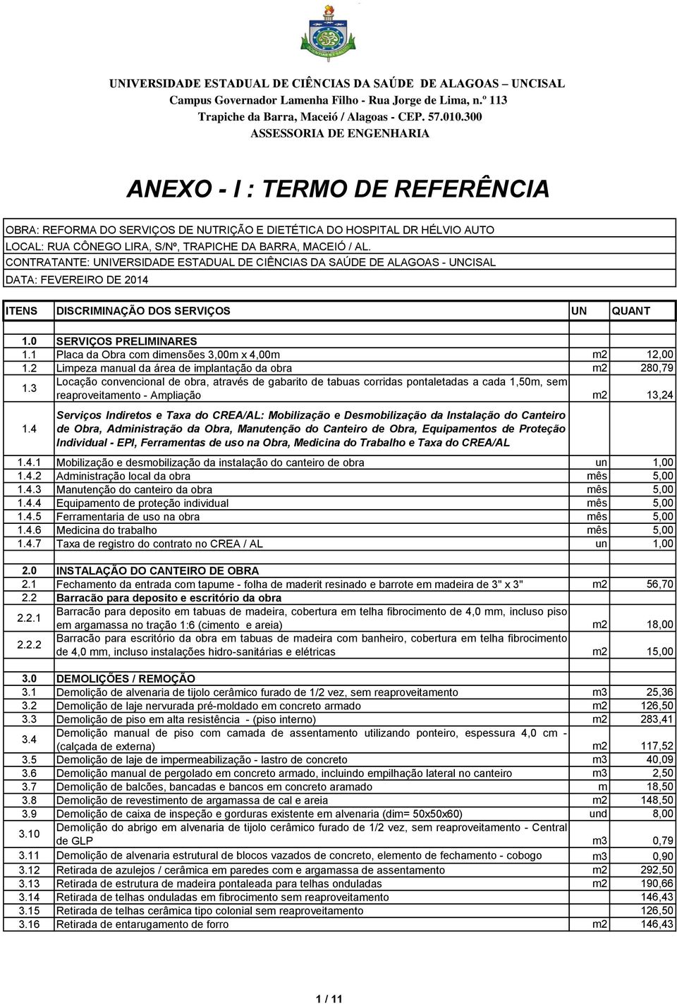 4 Serviços Indiretos e Taxa do CREA/AL: Mobilização e Desmobilização da Instalação do Canteiro de Obra, Administração da Obra, Manutenção do Canteiro de Obra, Equipamentos de Proteção Individual -