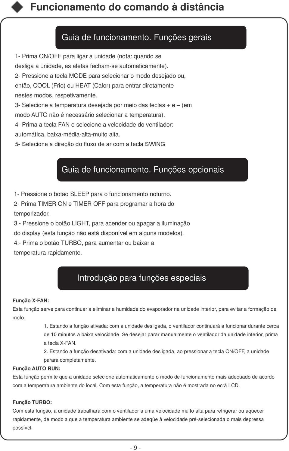 3- Selecione a temperatura desejada por meio das teclas + e (em modo AUTO não é necessário selecionar a temperatura).