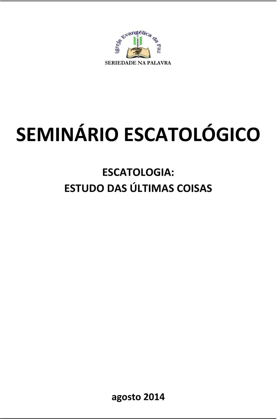 ESCATOLOGIA: ESTUDO DAS