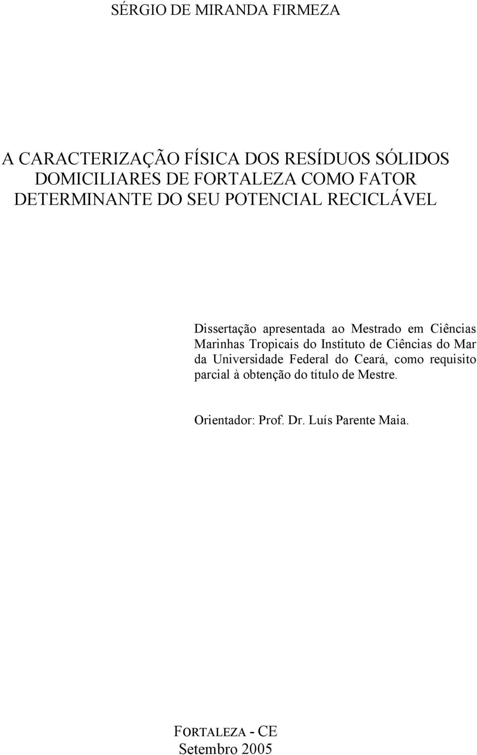 Marinhas Tropicais do Instituto de Ciências do Mar da Universidade Federal do Ceará, como requisito