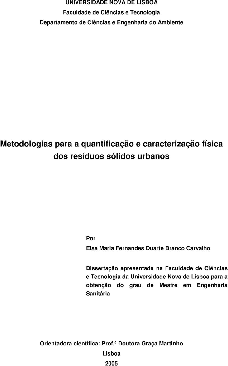 Duarte Branco Carvalho Dissertação apresentada na Faculdade de Ciências e Tecnologia da Universidade Nova de Lisboa