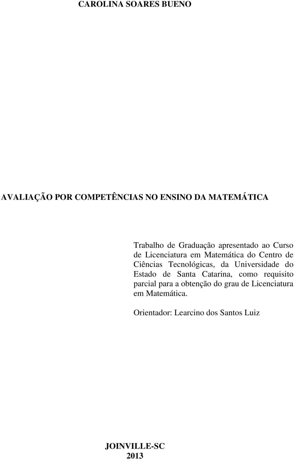 Tecnológicas, da Universidade do Estado de Santa Catarina, como requisito parcial para a