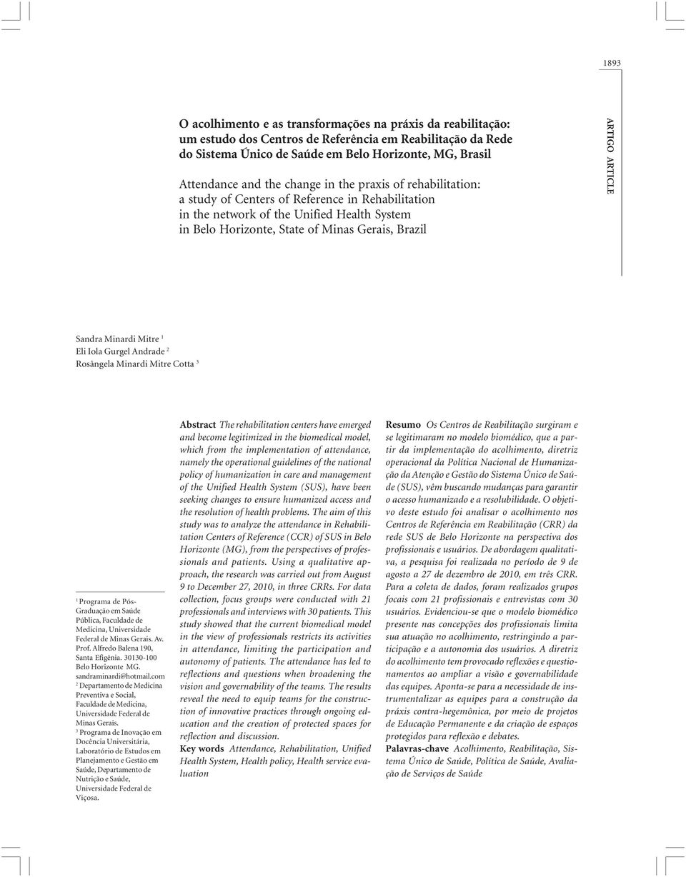 ARTICLE Sandra Minardi Mitre 1 Eli Iola Gurgel Andrade 2 Rosângela Minardi Mitre Cotta 3 1 Programa de Pós- Graduação em Saúde Pública, Faculdade de Medicina, Universidade Federal de Minas Gerais. Av.