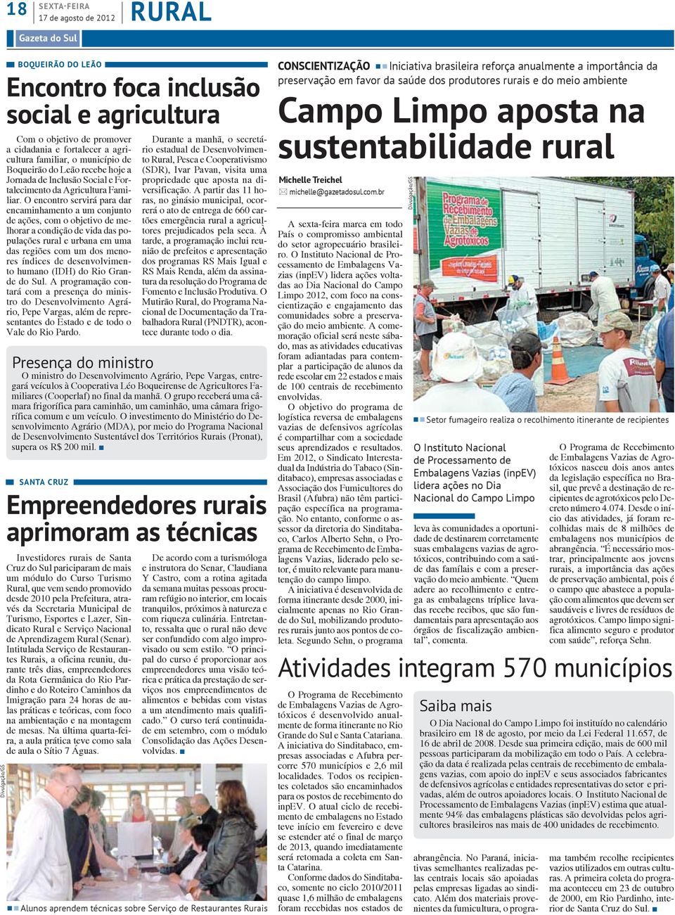 O encontro servirá para dar encaminhamento a um conjunto de ações, com o objetivo de melhorar a condição de vida das populações rural e urbana em uma das regiões com um dos menores índices de