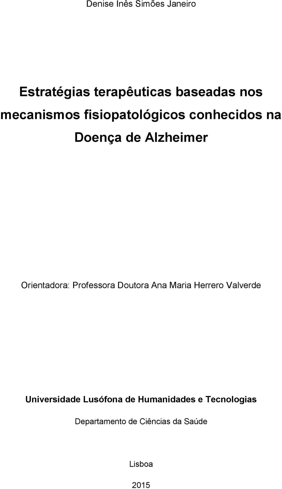Doutora Ana Maria Herrero Valverde Universidade Lusófona de