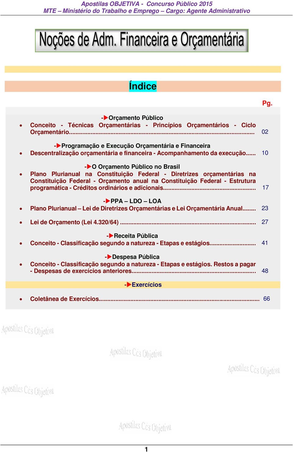 .. 10 - O Orçamento Público no Brasil Plano Plurianual na Constituição Federal - Diretrizes orçamentárias na Constituição Federal - Orçamento anual na Constituição Federal - Estrutura programática -