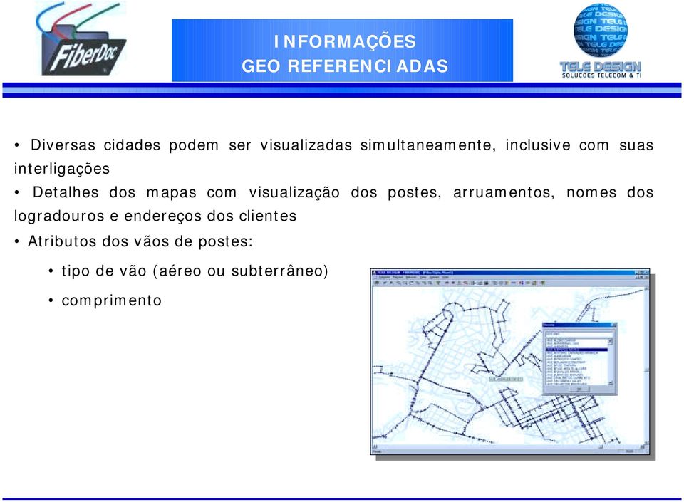 visualização dos postes, arruamentos, nomes dos logradouros e endereços dos