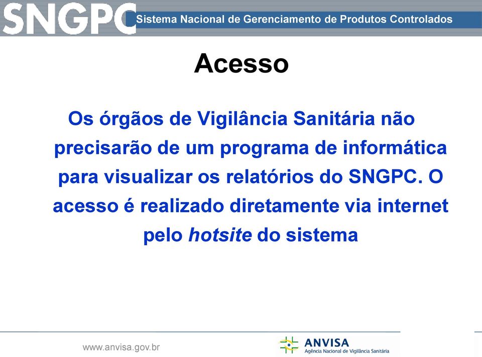 visualizar os relatórios do SNGPC.