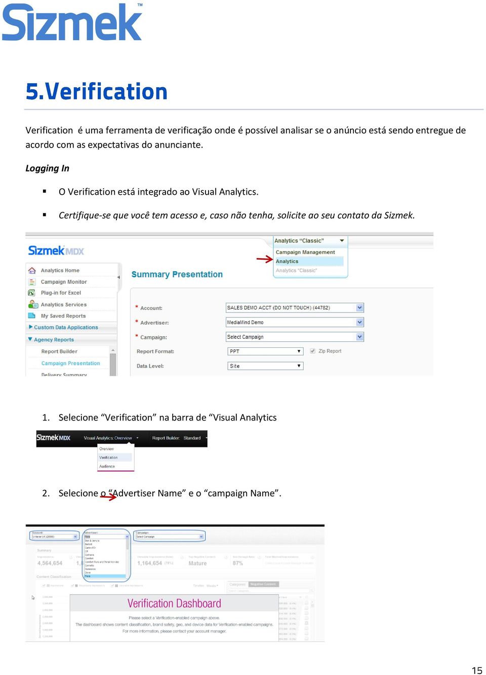 Logging In O Verification está integrado ao Visual Analytics.