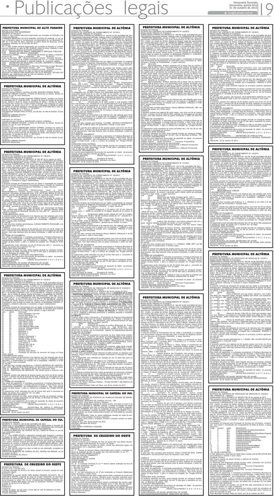 286, de 17 de julho de 2013, publicada no Diário Oficial do Município (Jornal Umuarama Ilustrado) em 18 de julho de 2013, Art. 1º.