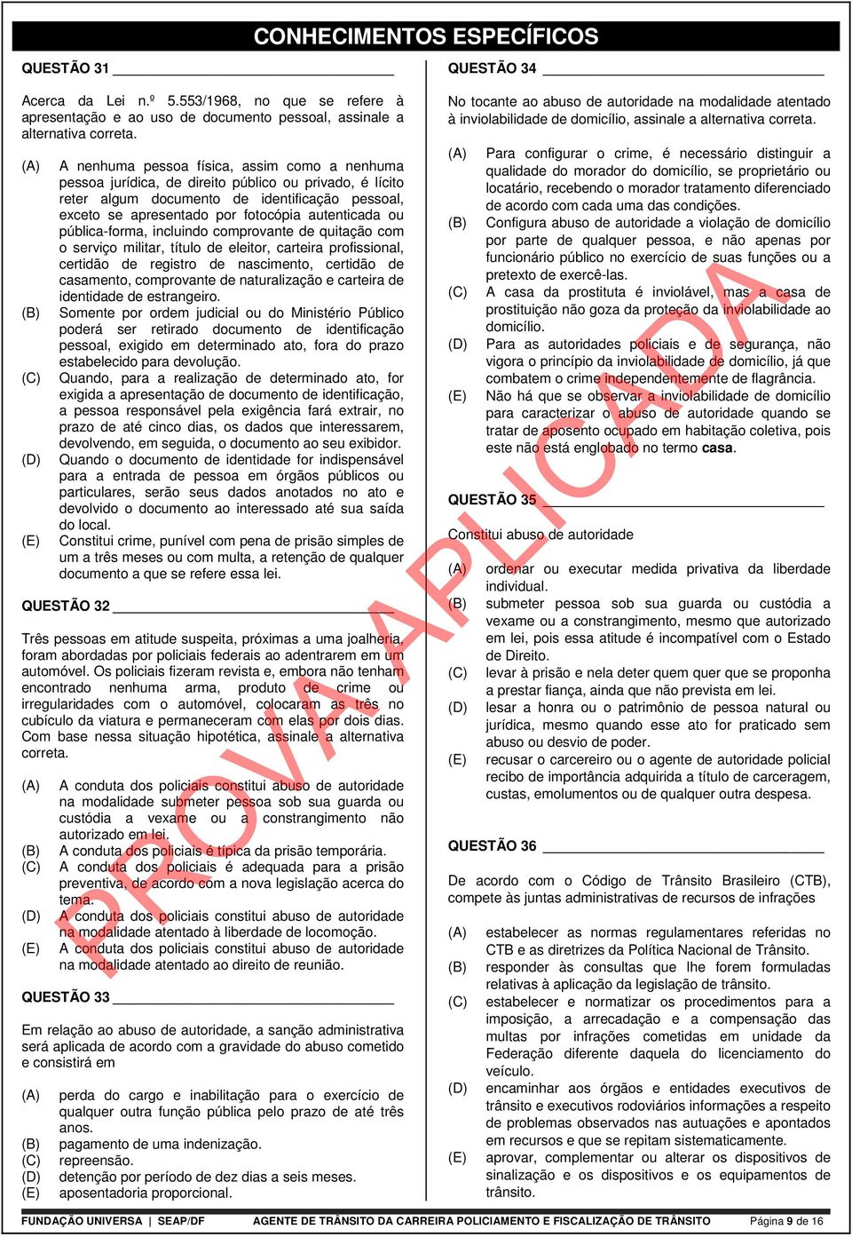 ou pública-forma, incluindo comprovante de quitação com o serviço militar, título de eleitor, carteira profissional, certidão de registro de nascimento, certidão de casamento, comprovante de