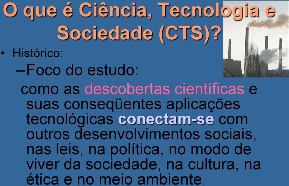 outros desenvolvimentos sociais, nas leis, na política, no