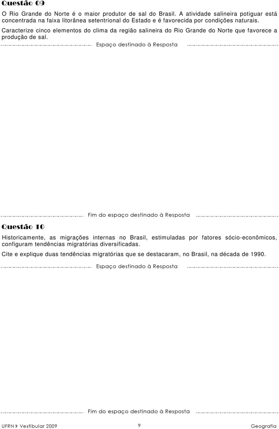 Caracterize cinco elementos do clima da região salineira do Rio Grande do Norte que favorece a produção de sal.