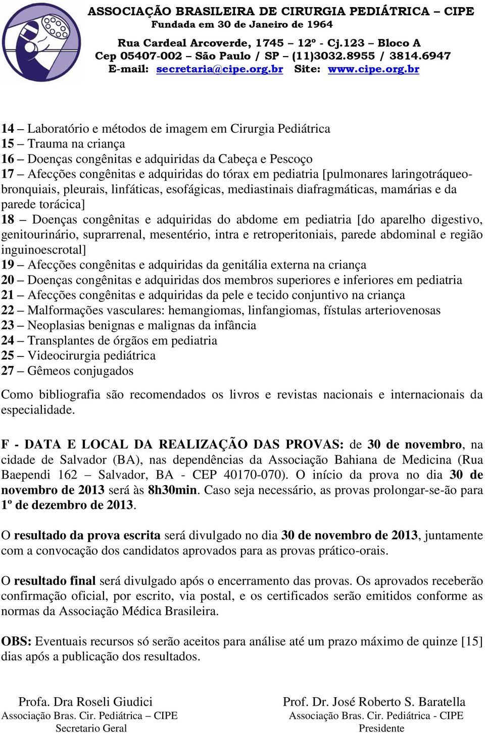 aparelho digestivo, genitourinário, suprarrenal, mesentério, intra e retroperitoniais, parede abdominal e região inguinoescrotal] 19 Afecções congênitas e adquiridas da genitália externa na criança