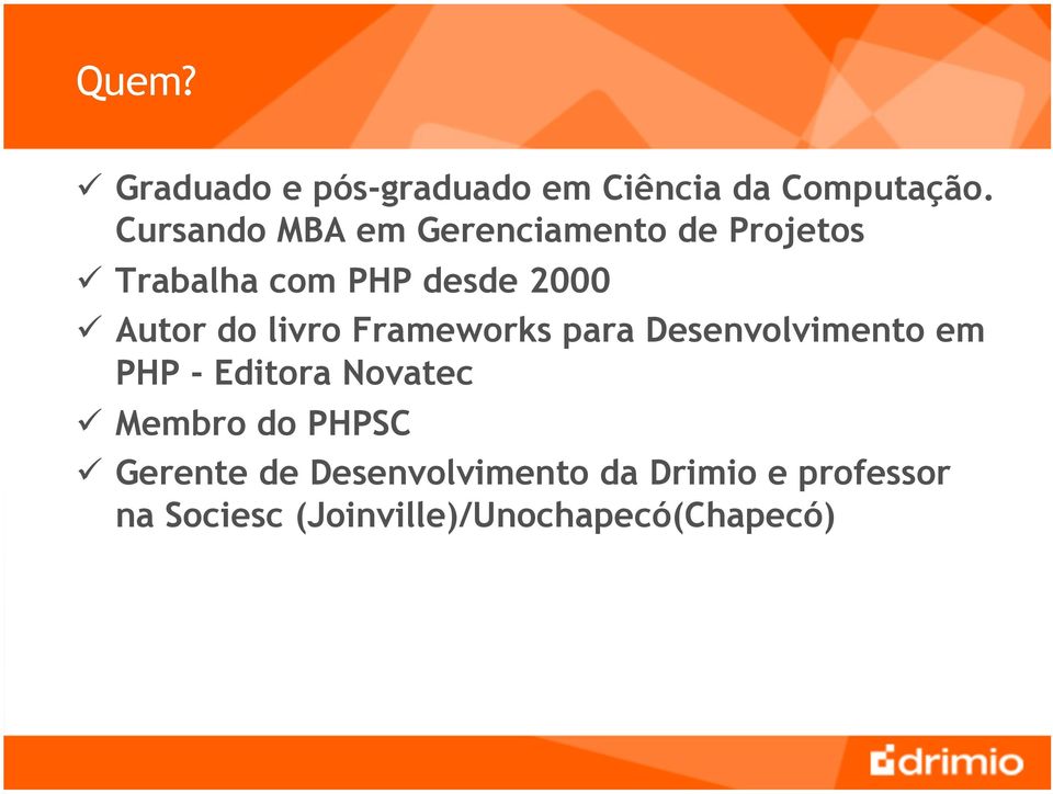 do livro Frameworks para Desenvolvimento em PHP - Editora Novatec Membro do