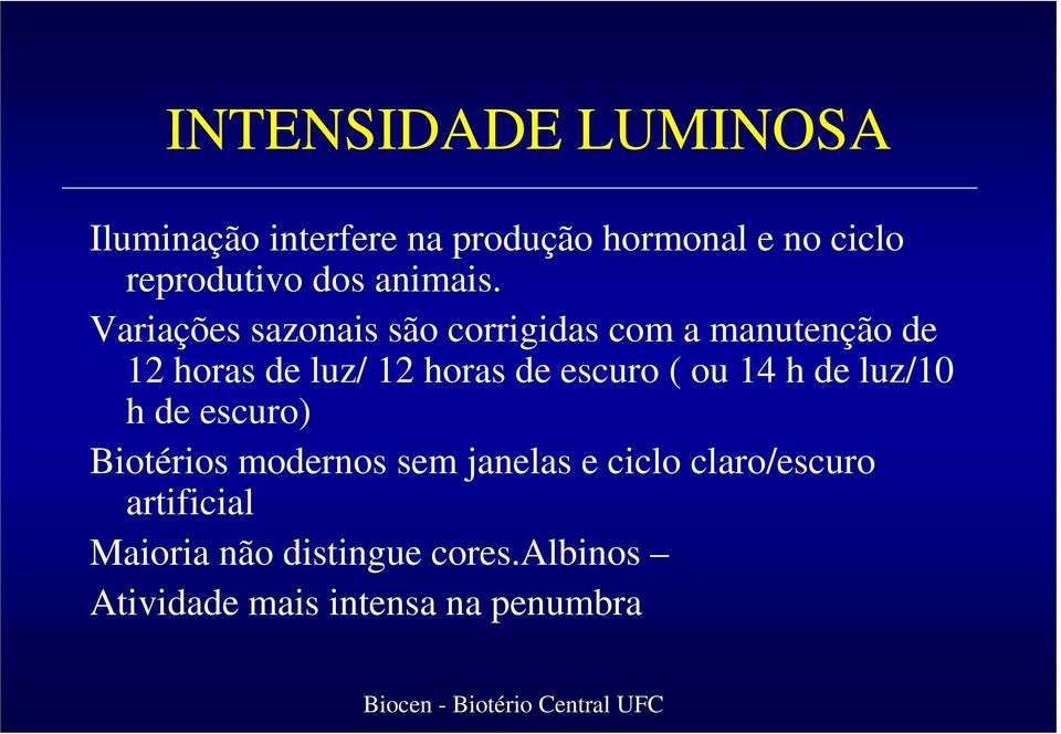 Variações sazonais são corrigidas com a manutenção de 12 horas de luz/ 12 horas de