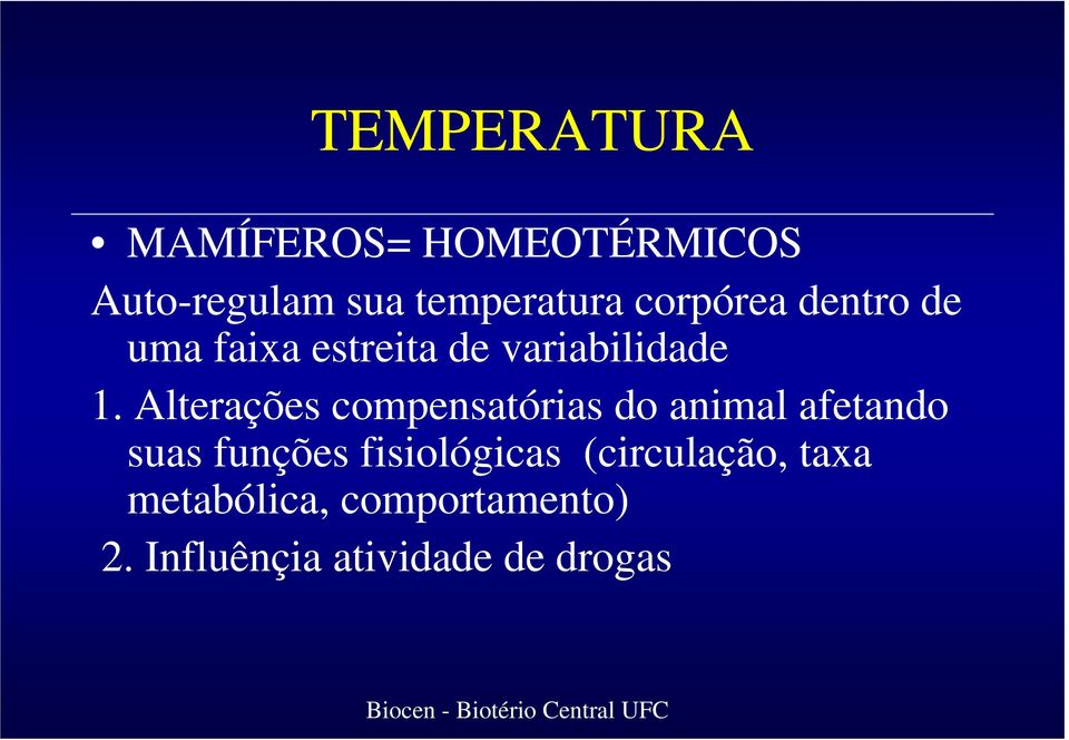 Alterações compensatórias do animal afetando suas funções