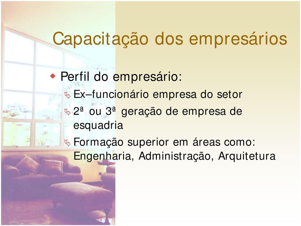 setor " 2ª ou 3ª geração de empresa de esquadria "