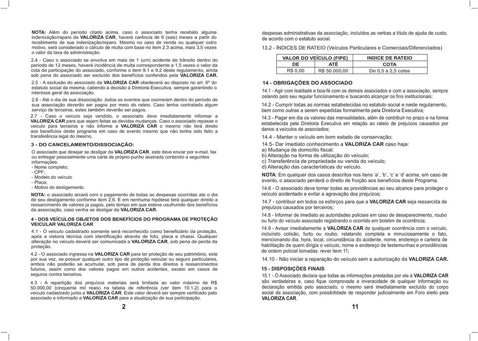 3 acima, mais 3,5 vezes o valor da taxa de administração. 2.