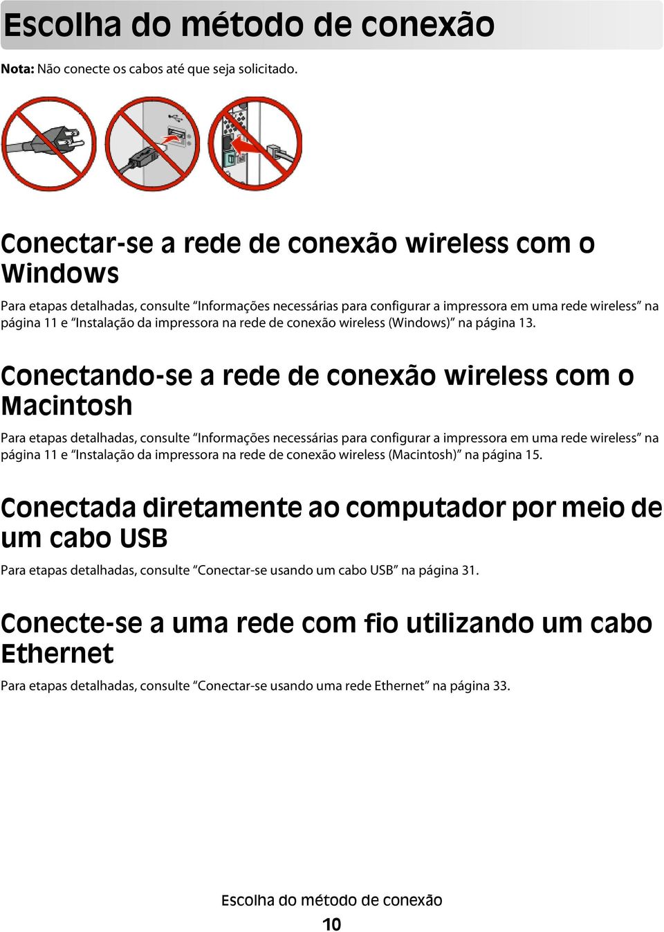 na rede de conexão wireless (Windows) na página 13.