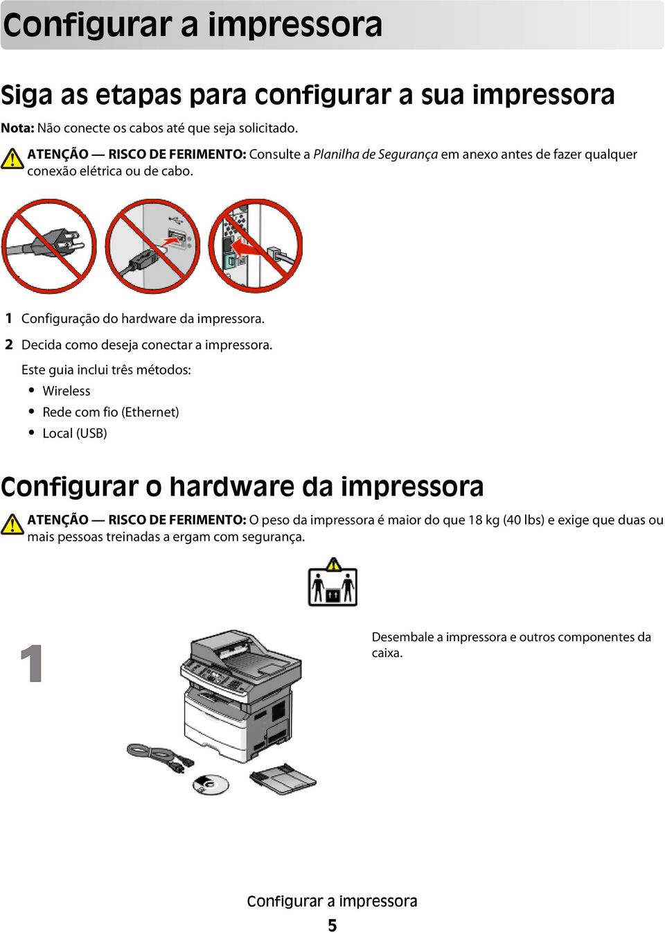 2 Decida como deseja conectar a impressora.