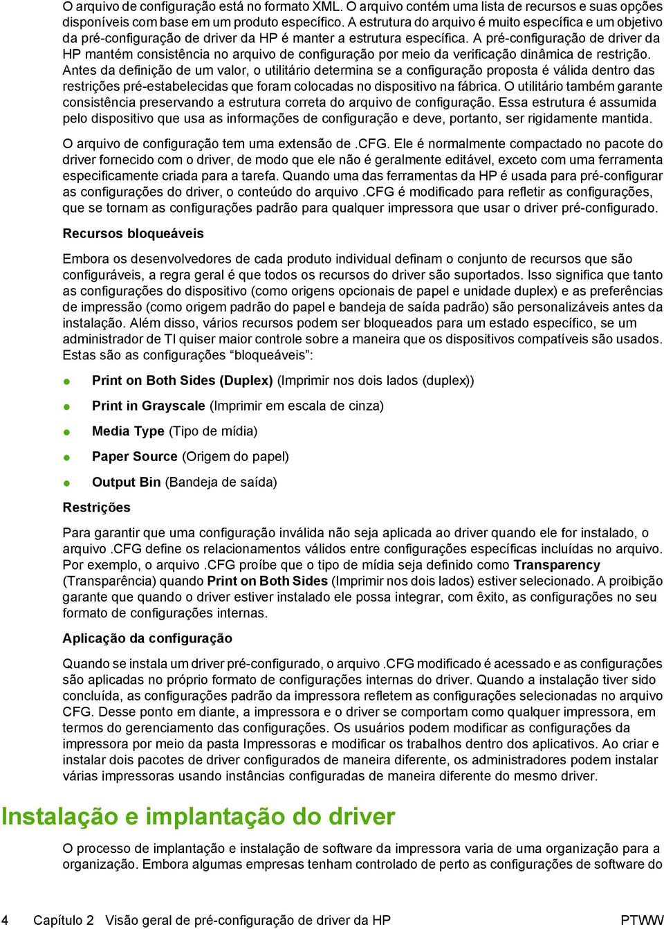 A pré-configuração de driver da HP mantém consistência no arquivo de configuração por meio da verificação dinâmica de restrição.