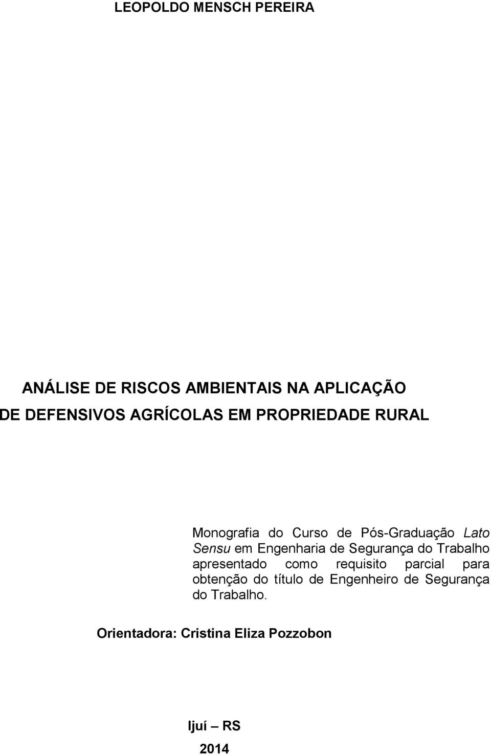 Engenharia de Segurança do Trabalho apresentado como requisito parcial para obtenção