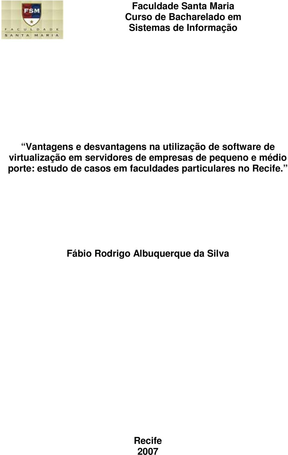 servidores de empresas de pequeno e médio porte: estudo de casos em