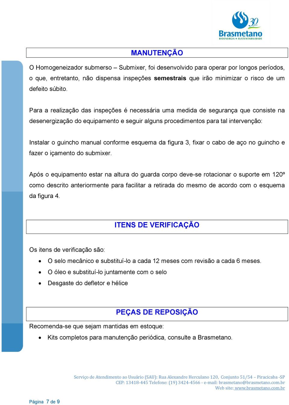 conforme esquema da figura 3, fixar o cabo de aço no guincho e fazer o içamento do submixer.