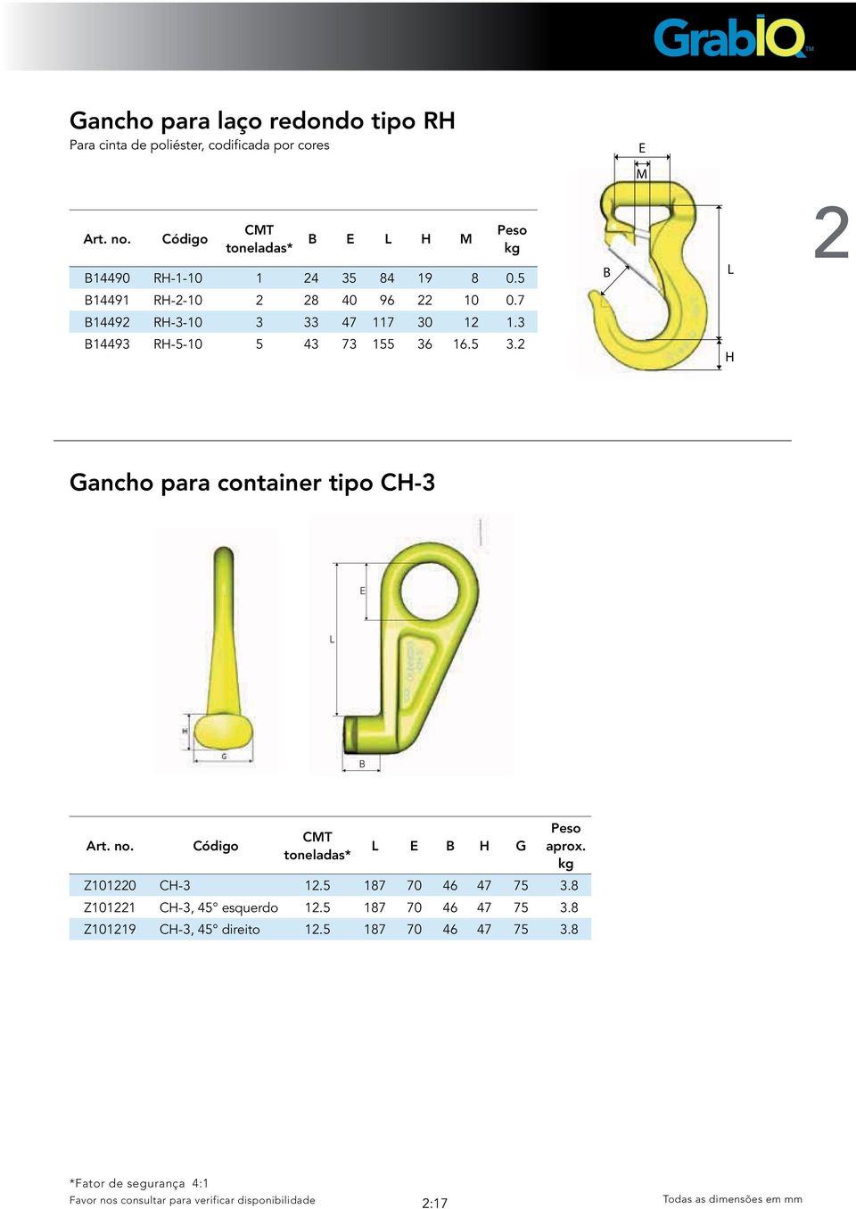 3 B14493 RH-5-10 5 43 73 155 36 16.5 3. H Gancho para container tipo CH-3 E B E B H G Z1010 CH-3 1.