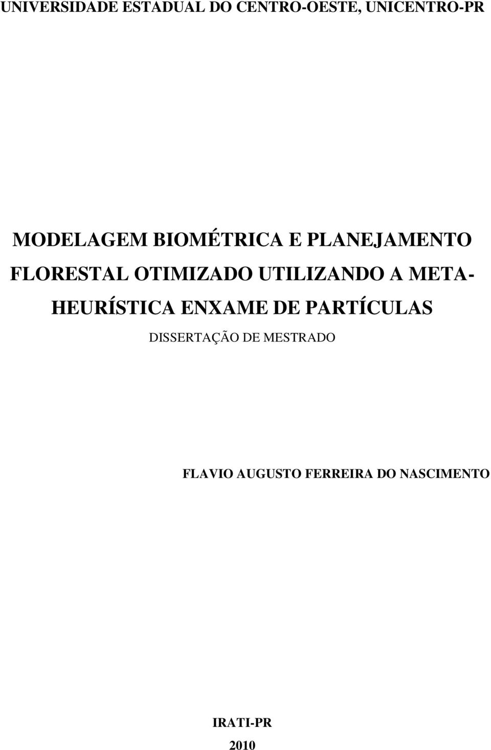 UTILIZANDO A META- HEURÍSTICA ENXAME DE PARTÍCULAS