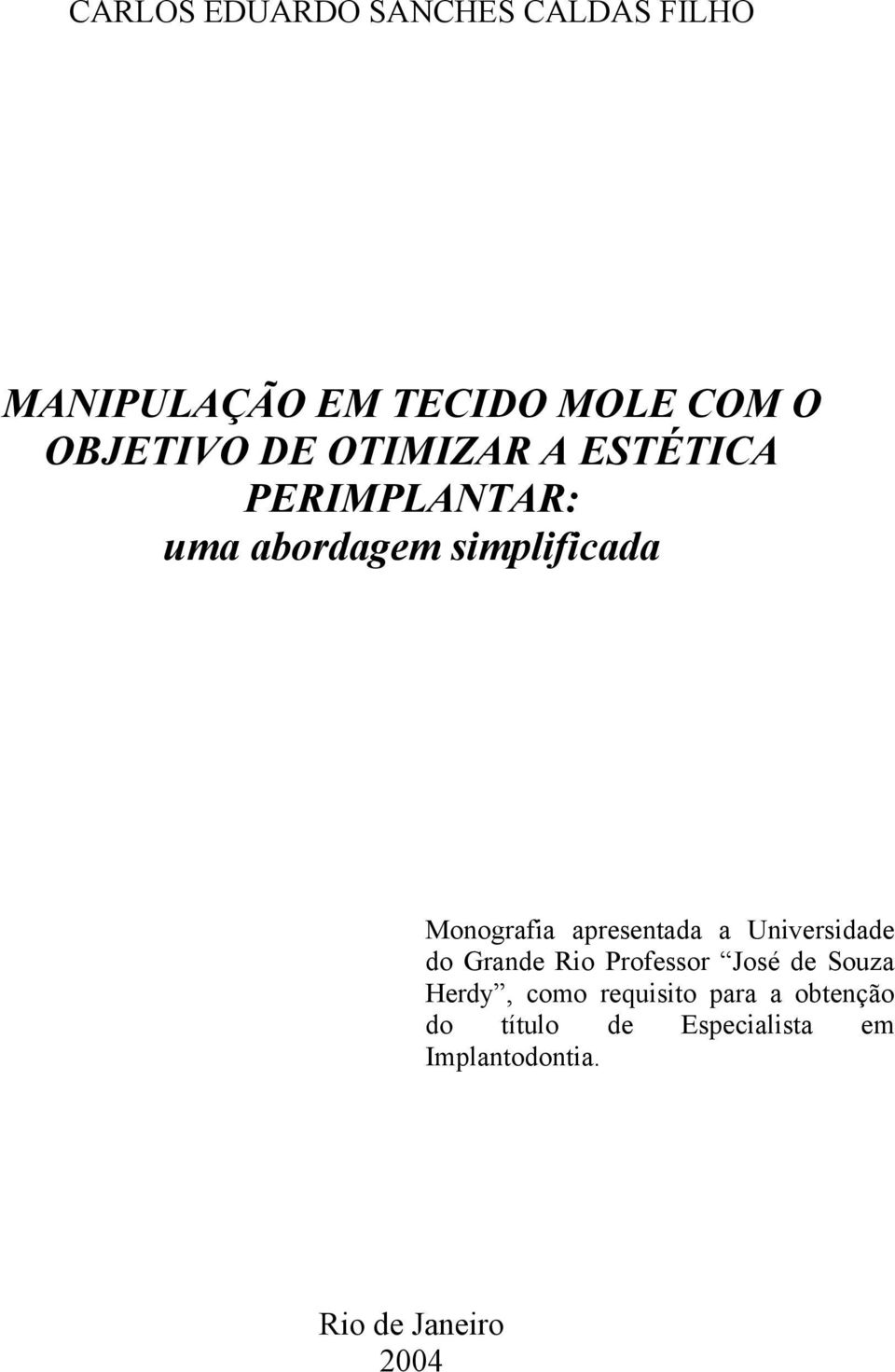 apresentada a Universidade do Grande Rio Professor José de Souza Herdy, como