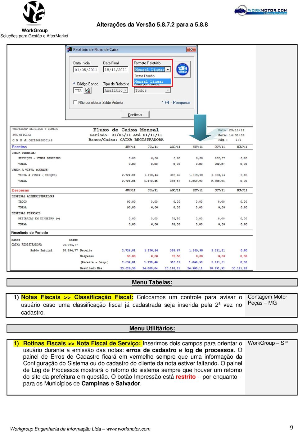 O painel de Erros de Cadastro ficará em vermelho sempre que uma informação da Configuração do Sistema ou do cadastro do cliente da nota estiver faltando.