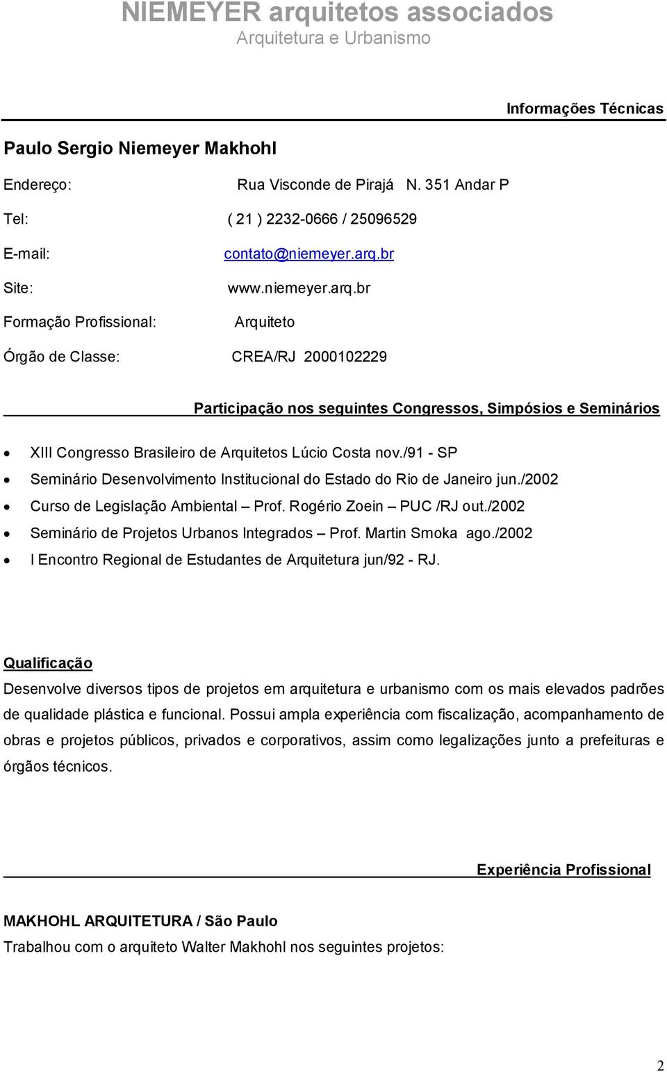 /91 - SP Seminário Desenvolvimento Institucional do Estado do Rio de Janeiro jun./2002 Curso de Legislação Ambiental Prof. Rogério Zoein PUC /RJ out.