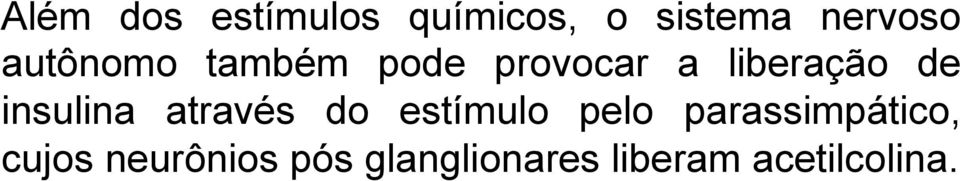 insulina através do estímulo pelo parassimpático,