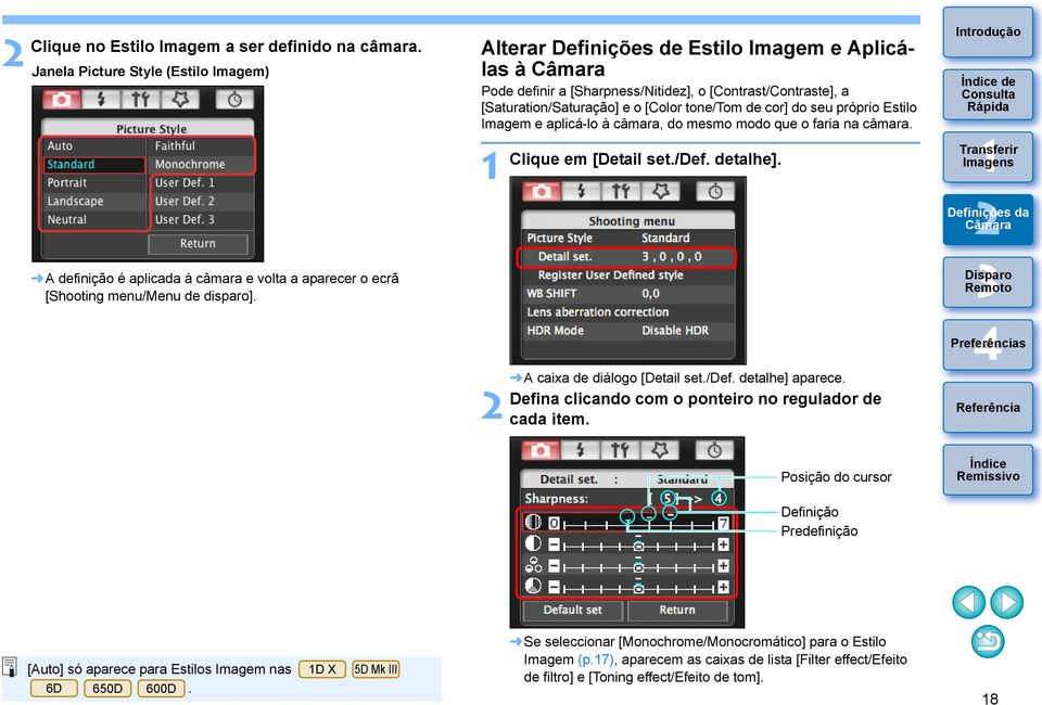 do seu próprio Estilo Imagem e aplicá-lo à câmara, do mesmo modo que o faria na câmara. Clique em [Detail set./def. detalhe].