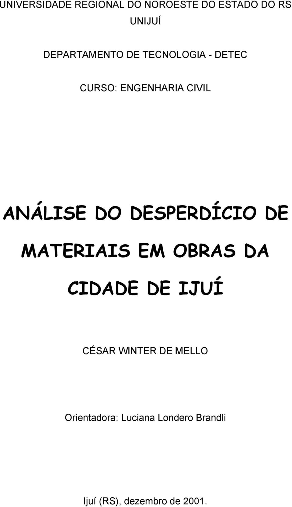 DO DESPERDÍCIO DE MATERIAIS EM OBRAS DA CIDADE DE IJUÍ CÉSAR