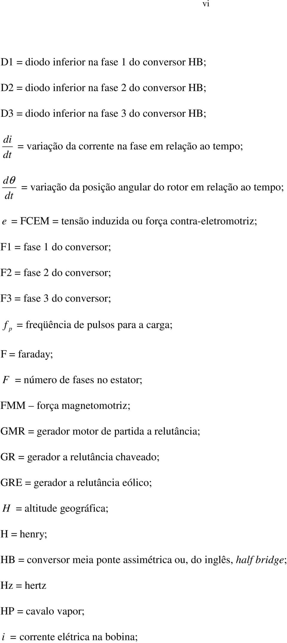 f p = freqüência de pulsos para a carga; F = faraday; F = número de fases no estator; FMM força magnetomotriz; GMR = gerador motor de partida a relutância; GR = gerador a relutância chaveado; GRE