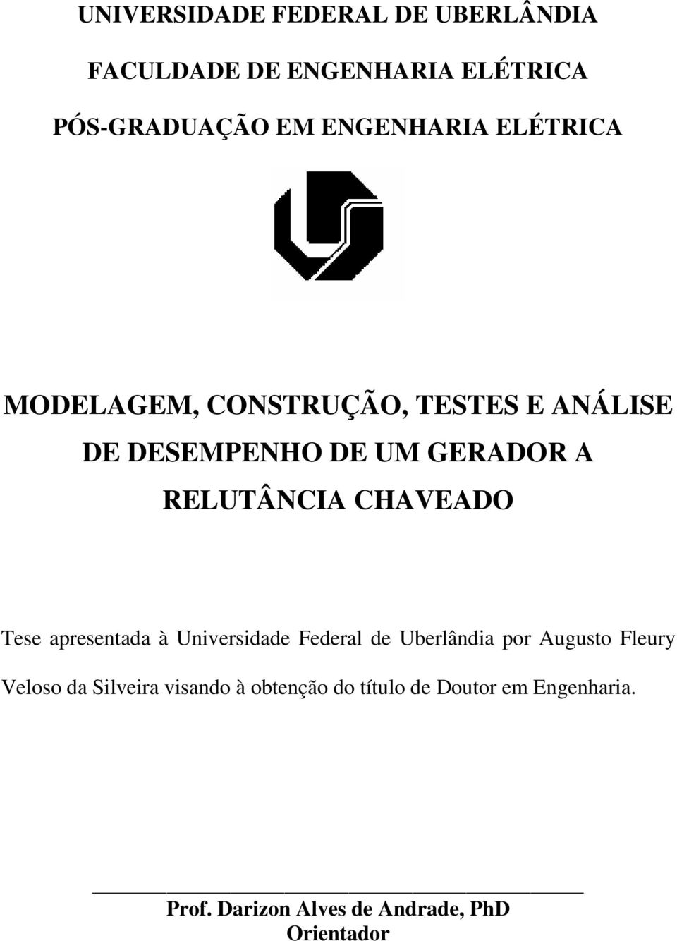 CHAVEADO Tese apresentada à Universidade Federal de Uberlândia por Augusto Fleury Veloso da