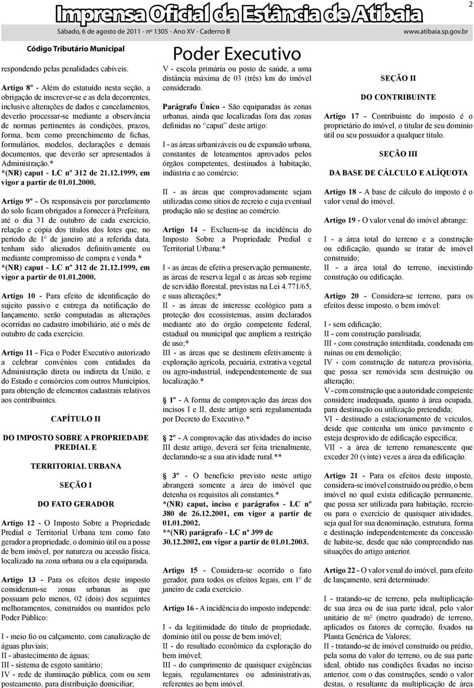 pertinentes às condições, prazos, forma, bem como preenchimento de fichas, formulários, modelos, declarações e demais documentos, que deverão ser apresentados à Administração.