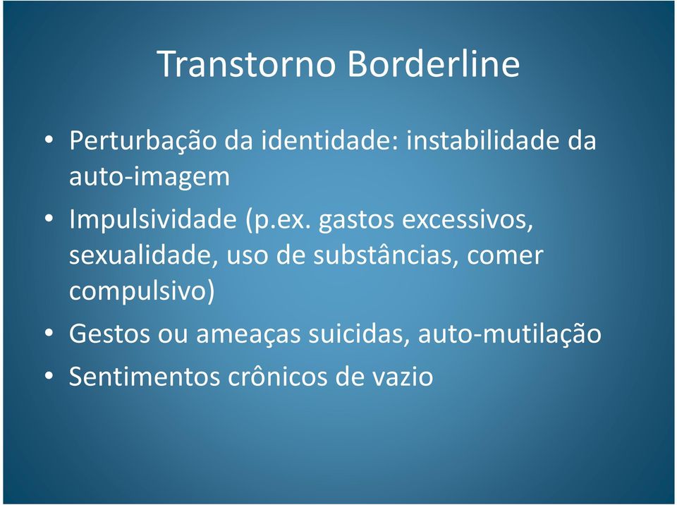 gastos excessivos, sexualidade, uso de substâncias, comer