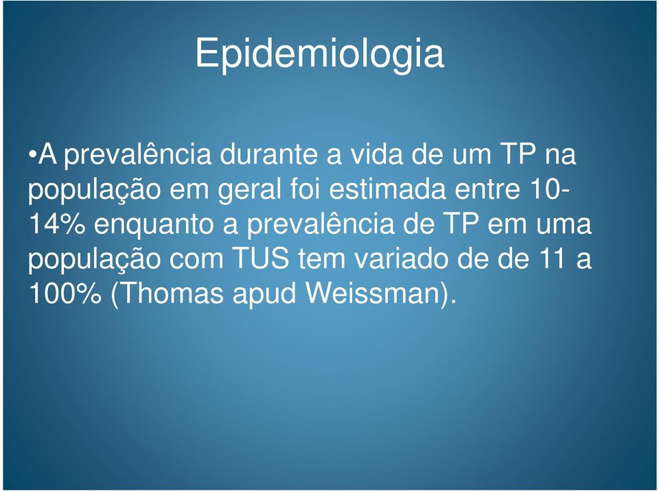 enquanto a prevalência de TP em uma população com