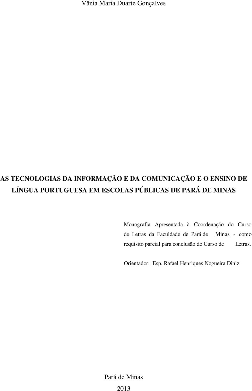 Coordenação do Curso de Letras da Faculdade de Pará de Minas - como requisito parcial