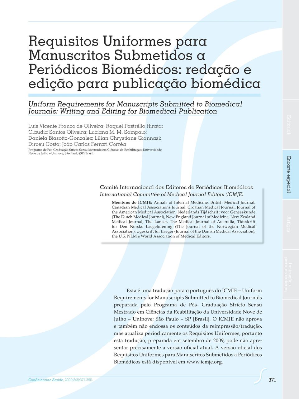 M. Sampaio; Daniela Biasotto-Gonzalez; Lilian Chrystiane Giannasi; Dirceu Costa; João Carlos Ferrari Corrêa Programa de Pós-Graduação Stricto Sensu Mestrado em Ciências da Reabilitação; Universidade