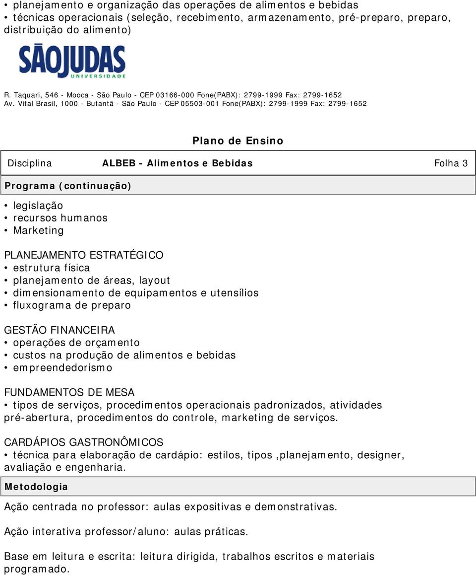 utensílios fluxograma de preparo GESTÃO FINANCEIRA operações de orçamento custos na produção de alimentos e bebidas empreendedorismo FUNDAMENTOS DE MESA tipos de serviços, procedimentos operacionais